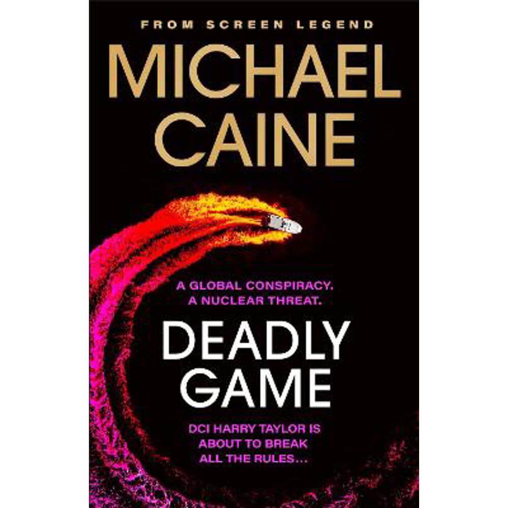 Deadly Game: The stunning thriller from the screen legend Michael Caine (Hardback)